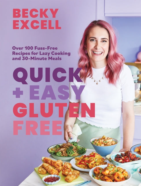 Quick and Easy Gluten Free : Over 100 Fuss-Free Recipes for Lazy Cooking and 30-Minute Meals-9781787139626