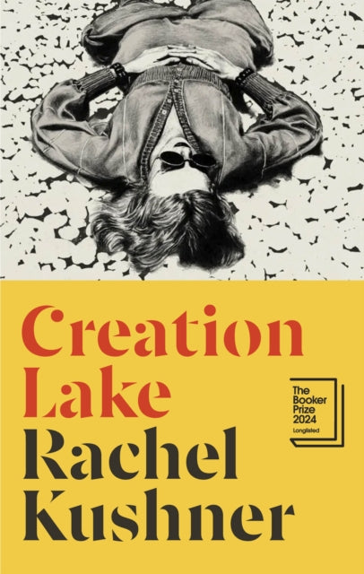 Creation Lake : From the Booker Prize-shortlisted author-9781787331747