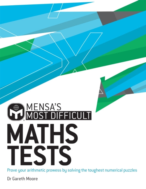 Mensa's Most Difficult Maths Tests : Prove your arithmetic prowess by solving the toughest numerical puzzles-9781787394292
