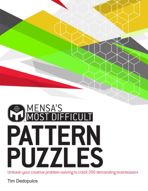 Mensa's Most Difficult Pattern Puzzles : Unleash your creative problem-solving to crack 200 demanding brainteasers-9781787394308