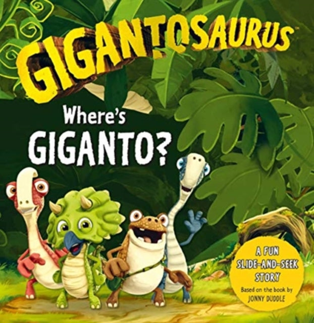 Gigantosaurus - Where's Giganto? : An interactive dinosaur slider book!-9781787418233