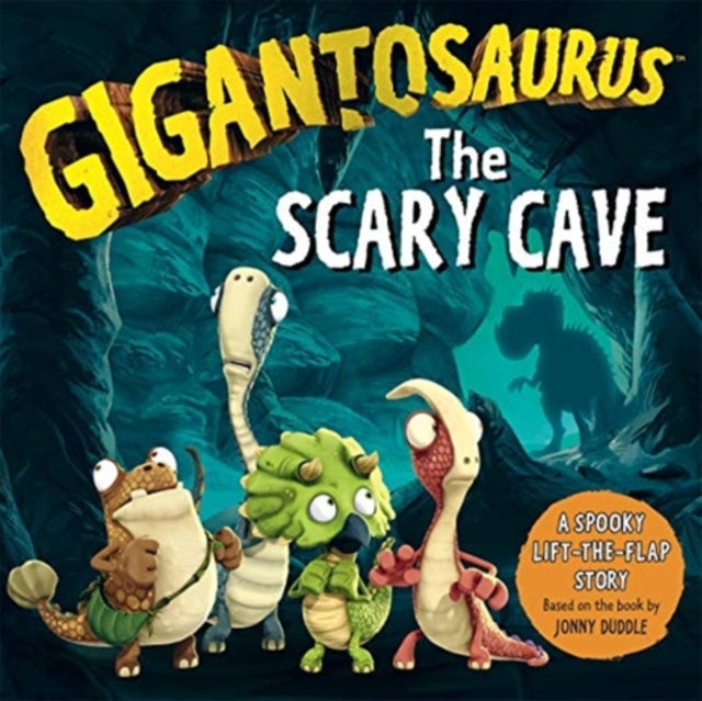 Gigantosaurus: The Scary Cave : (lift-the-flap board book)-9781787419148