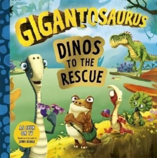 Gigantosaurus - Dinos to the Rescue : A story about caring for ecosystems and the environment!-9781787419667