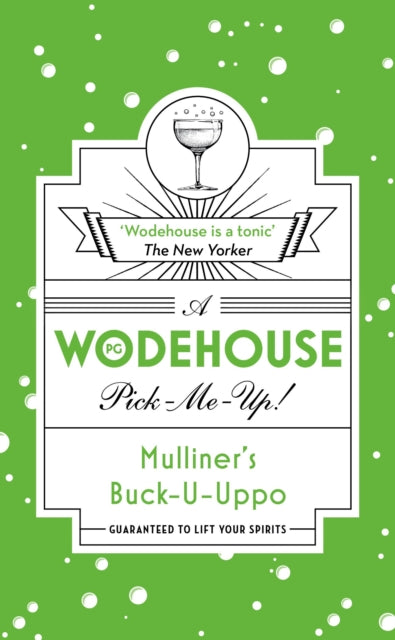 Mulliner's Buck-U-Uppo : (Wodehouse Pick-Me-Up)-9781787460140