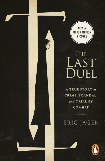 The Last Duel : Soon to be a major film starring Matt Damon, Adam Driver and Jodie Comer-9781787467866