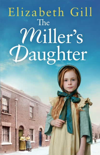 The Miller's Daughter : Will she be forever destined to the workhouse?-9781787473461