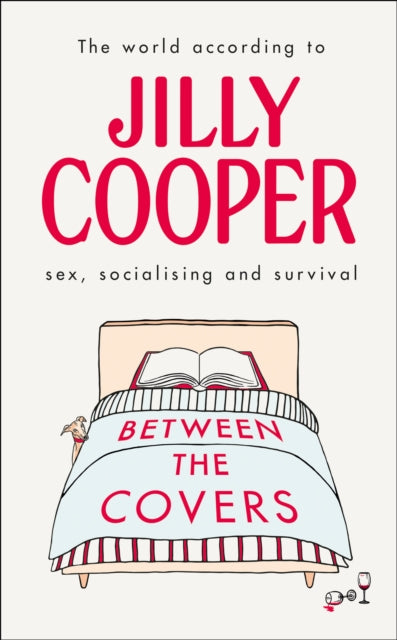 Between the Covers : Jilly Cooper on sex, socialising and survival-9781787633308