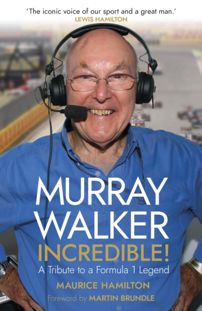 Murray Walker: Incredible! : A Tribute to a Formula 1 Legend-9781787635593