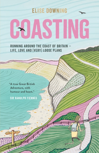 Coasting : Running Around the Coast of Britain - Life, Love and (Very) Loose Plans-9781787839816