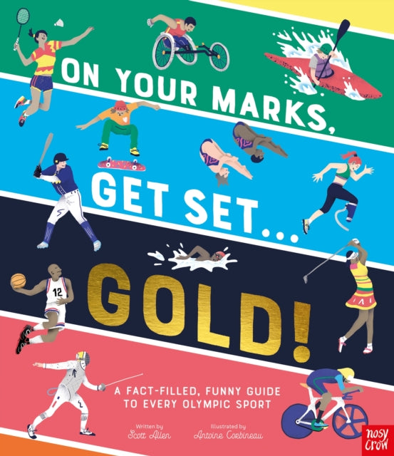 On Your Marks, Get Set, Gold! : A Fact-Filled, Funny Guide to Every Olympic Sport-9781788007276