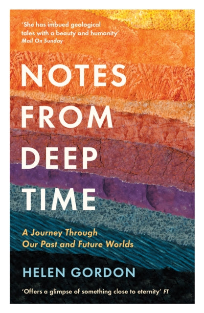 Notes from Deep Time : A Journey Through Our Past and Future Worlds-9781788161633