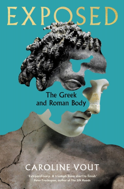 Exposed : The Greek and Roman Body-9781788162906