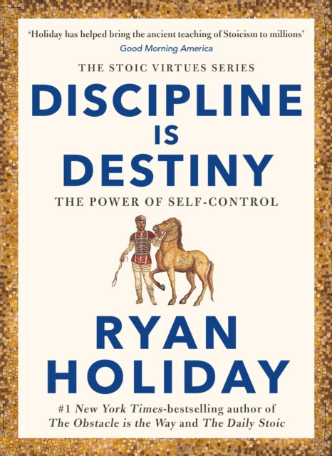 Discipline Is Destiny : The Power of Self-Control-9781788166331