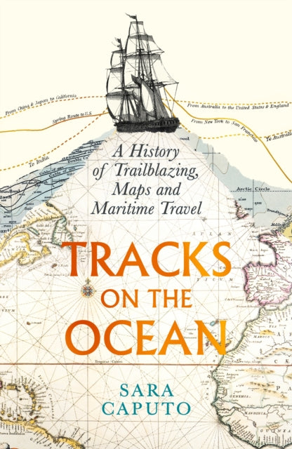 Tracks on the Ocean : A History of Trailblazing, Maps and Maritime Travel-9781788168823