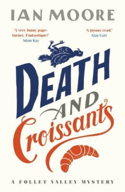 Death and Croissants : The most hilarious murder mystery since Richard Osman's The Thursday Murder Club-9781788424233