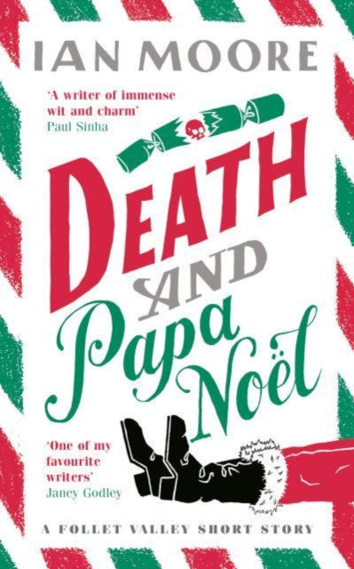 Death and Papa Noel : a Christmas murder mystery from the author of Death & Croissants-9781788424257
