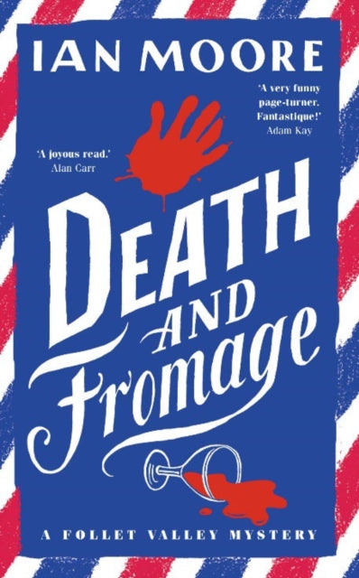 Death and Fromage : the rip-roaring murder mystery - now optioned for TV-9781788424271