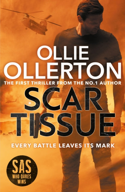 Scar Tissue : The Debut Thriller from the No.1 Bestselling Author and Star of SAS: Who Dares Wins-9781788703826