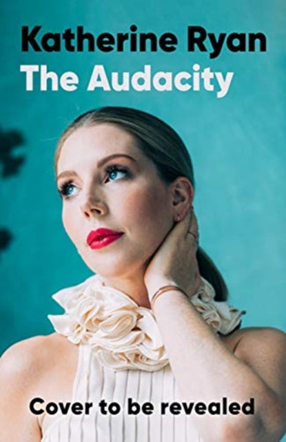 The Audacity : The first memoir from superstar comedian Katherine Ryan-9781788703987