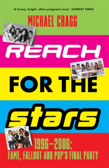 Reach for the Stars: 19962006: Fame, Fallout and Pops Final Party : A Times Summer Read 2023-9781788707275