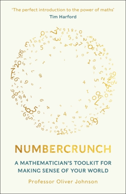 Numbercrunch : A Mathematician's Toolkit for Making Sense of Your World-9781788708333