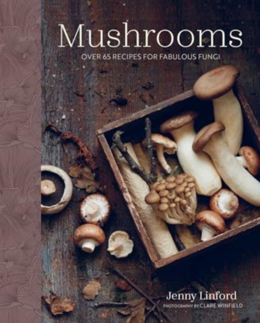 Mushrooms : Over 65 Recipes for Fabulous Fungi-9781788796880