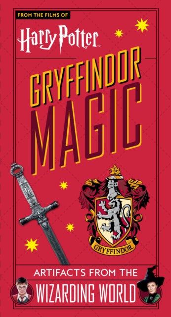 Harry Potter: Gryffindor Magic - Artifacts from the Wizarding World : Gryffindor Magic - Artifacts from the Wizarding World-9781789096408