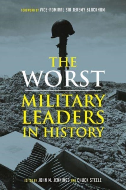 The Worst Miltary Leaders in History-9781789145830