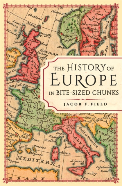 The History of Europe in Bite-sized Chunks-9781789290530