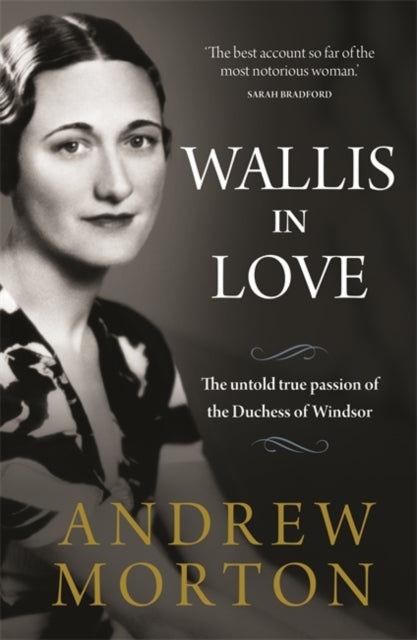 Wallis in Love : The untold true passion of the Duchess of Windsor-9781789293739