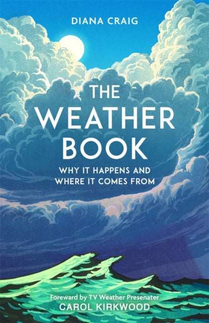 The Weather Book : Why It Happens and Where It Comes From-9781789295900