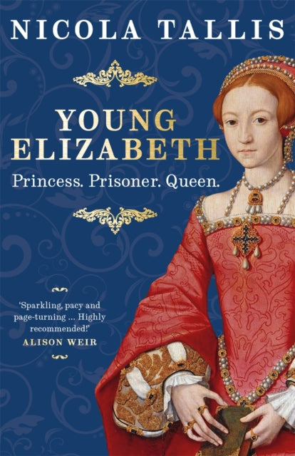 Young Elizabeth : Princess. Prisoner. Queen.-9781789297492