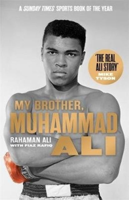 My Brother, Muhammad Ali : The Definitive Biography of the Greatest of All Time-9781789462210
