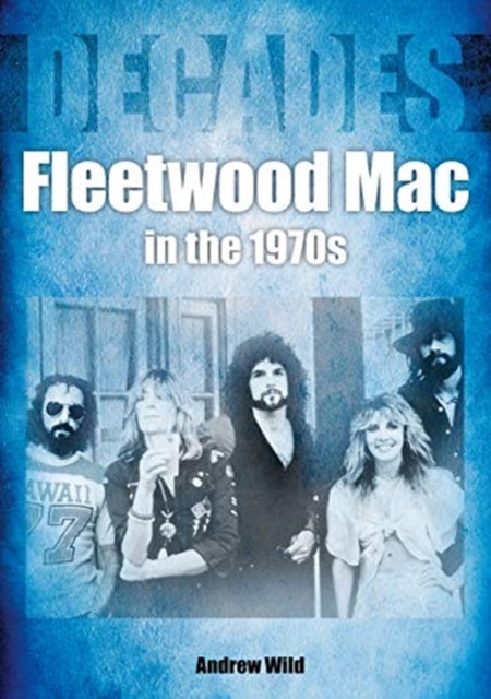 Fleetwood Mac In The 1970s-9781789521054