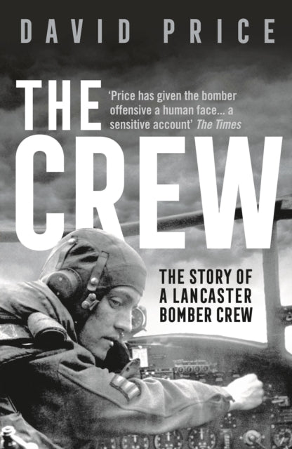 The Crew : The Story of a Lancaster Bomber Crew-9781789542714