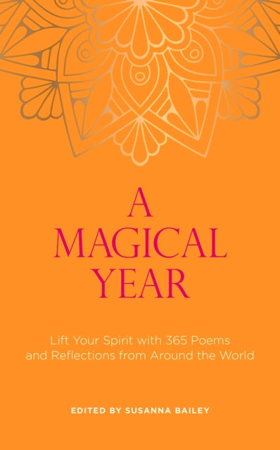 A Magical Year : Lift Your Spirit with 365 Poems and Reflections from Around the World-9781789562231