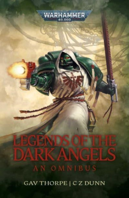 Legends of the Dark Angels: A Space Marine Omnibus-9781789998177