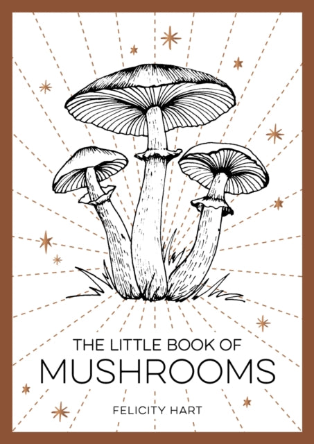 The Little Book of Mushrooms : An Introduction to the Wonderful World of Mushrooms-9781800073876