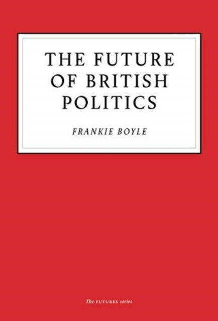 The Future of British Politics-9781800180109