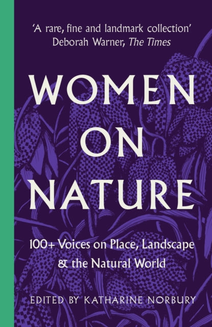 Women on Nature : 100+ Voices on Place, Landscape & the Natural World-9781800181410