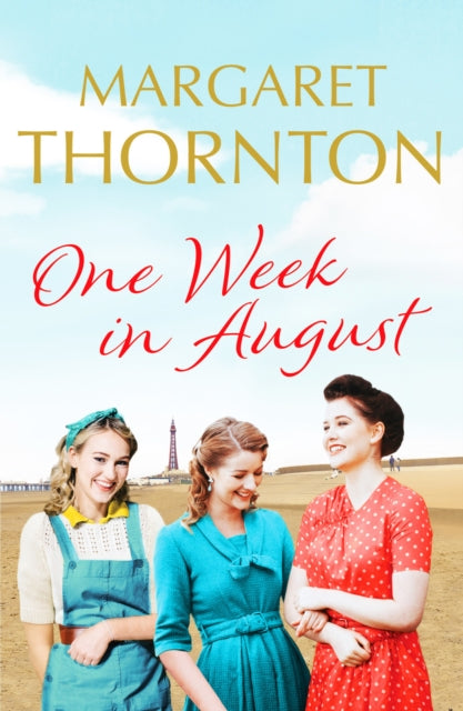 One Week in August : An enchanting saga of friendship in 1950s Blackpool : 1-9781800324855