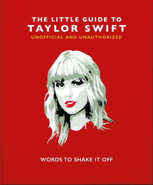 The Little Guide to Taylor Swift : Words to Shake It Off-9781800691698