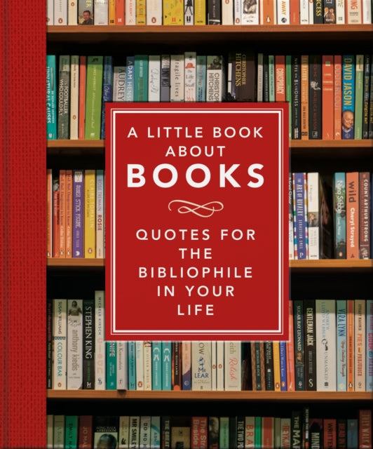 The Little Book About Books : Quotes for the Bibliophile in Your Life-9781800691742