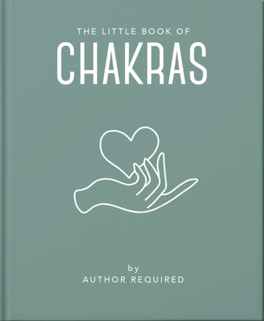The Little Book of Chakras : Heal and Balance Your Energy Centres-9781800691780