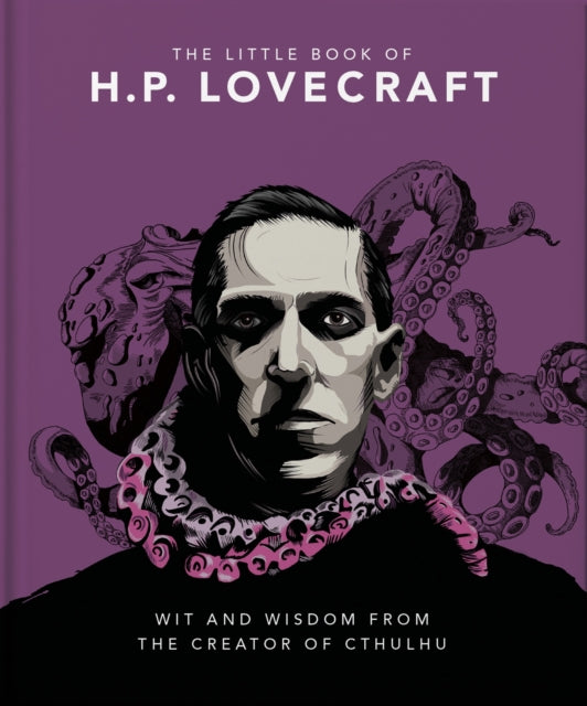 The Little Book of HP Lovecraft : Wit & Wisdom from the Creator of Cthulhu-9781800692343