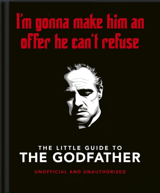 The Little Guide to The Godfather : I'm gonna make him an offer he can't refuse-9781800693821
