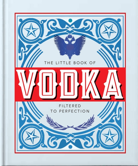 The Little Book of Vodka : Filtered to Perfection-9781800693944