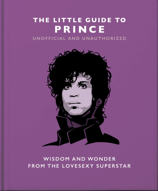 The Little Guide to Prince : Wisdom and Wonder from the Lovesexy Superstar-9781800695092