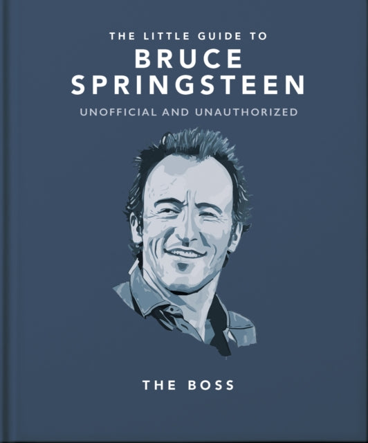 The Little Guide to Bruce Springsteen : The Boss-9781800695290