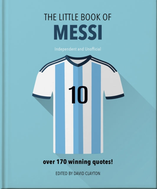 The Little Book of Messi : Over 170 Winning Quotes!-9781800695351